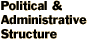 Political  Administrative Structure